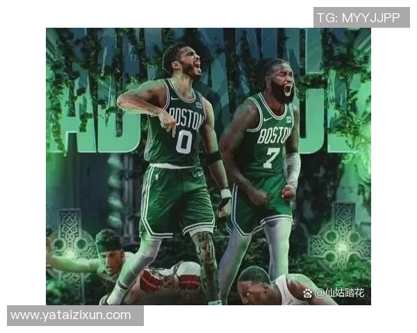 杰森塔图姆带领波士顿凯尔特人冲击NBA总冠军的传奇之路